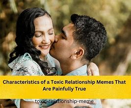 Image result for Toxic Relationship Memes
