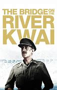 Image result for Bridge Over River Kwai Movie