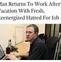 Image result for Relatable Memes About Work