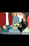 Image result for Bender Quotes