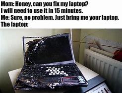 Image result for Broken It Meme Laptop