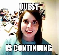 Image result for Quest Complete Meme