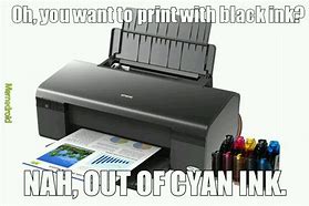 Image result for New Printer Meme