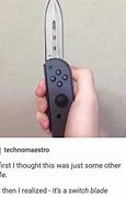 Image result for Switchblade Open Meme