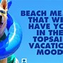 Image result for Funny Vacation Mode Meme