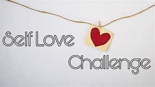 Image result for Self Love Challenge