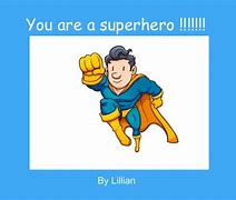 Image result for You Are a Superhero