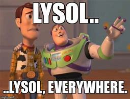 Image result for Holding Lysol Meme
