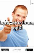 Image result for Glad We Are On the Same Page Meme