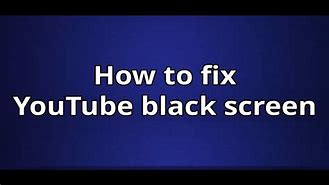 Image result for YouTube TV Screen Black