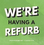 Image result for We Are Having a Refurb