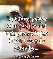 Image result for Cell Phone Quotes Funny