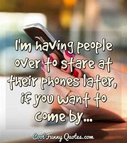 Image result for Funny Phone Quotes