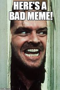 Image result for My Bad Face Meme