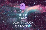 Image result for Don't Touch My Laptop Wallpaper Girly