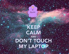 Image result for Background Don't Touch My Laptop