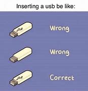 Image result for Insert USB Meme