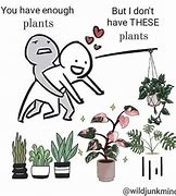 Image result for Killing Plants Meme