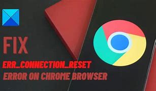 Image result for The Connection Was Reset Error Microsoft Bing