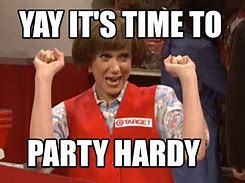 Image result for Party Hardy Meme