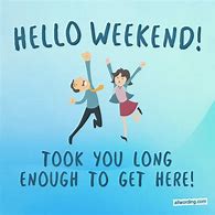 Image result for What Are You Going to Do at the Weekend