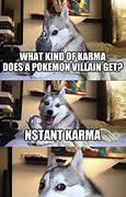 Image result for Karma Dogs Meme