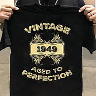 Image result for Aged to Perfection T-Shirt Sayings