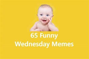 Image result for Wednesday Memes 2019