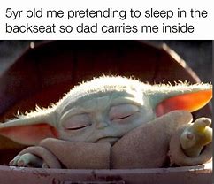 Image result for Baby Yoda Nap Meme