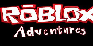Image result for Roblox Adventure