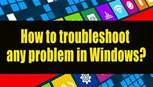 Image result for How to Troubleshoot Windows 1.0
