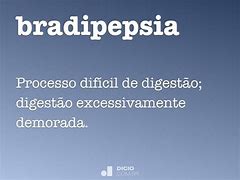 Image result for bradipepsia