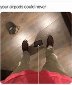 Image result for AirPod Drip Meme