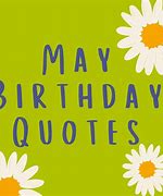 Image result for May Birthday Quotes