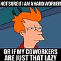 Image result for The Lazy Co-Worker Memes