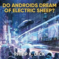 Image result for Do Androids Dream of Electric Sheep Audiobook