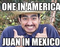 Image result for Numer Juan Meme