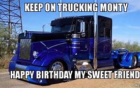 Image result for Trucker Birthday Meme