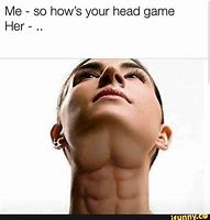 Image result for Head Game Meme
