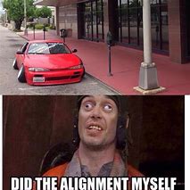 Image result for Wheel Alignment Meme