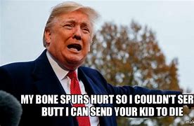 Image result for Bone Spurs Memes