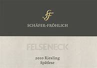 Image result for Schafer Frohlich Bockenauer Felseneck Riesling Spatlese