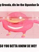 Image result for Do You Know De Way Meme