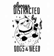 Image result for Weed Dog Meme