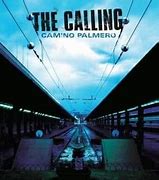 Image result for The Calling Songs List