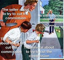 Image result for Real Estate Commission Memes