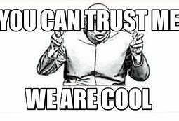 Image result for We Are Cool Meme