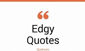 Image result for Edgy Quotes for Bio