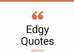 Image result for Edgy Quotes for Bio