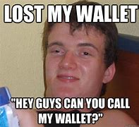 Image result for Found Wallet Meme